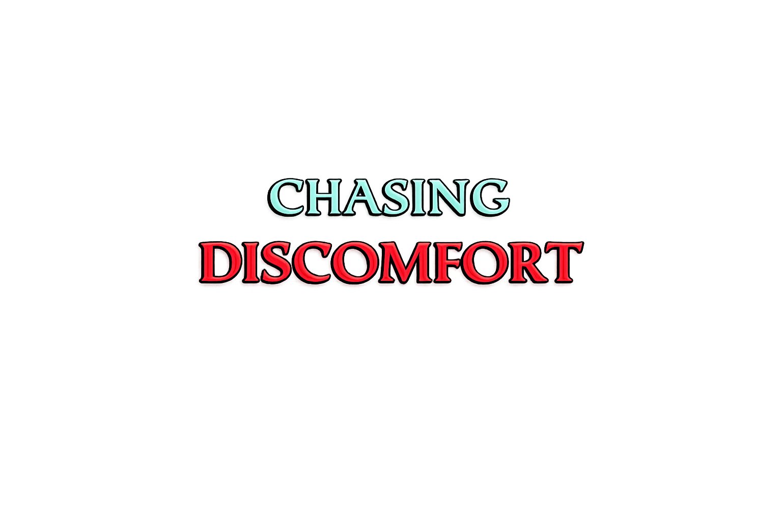 Chasing Discomfort